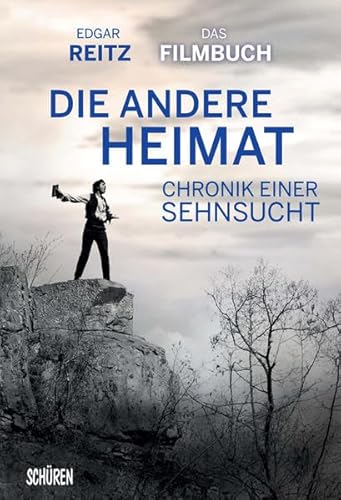 9783894728687: Chronik einer Sehnsucht - DIE ANDERE HEIMAT: Mein persnliches Filmbuch