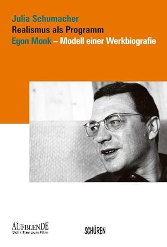 Imagen de archivo de Realismus als Programm: Egon Monk: Modell einer Werkbiografie (Aufblende - Schriften zum Film) a la venta por Buchmarie