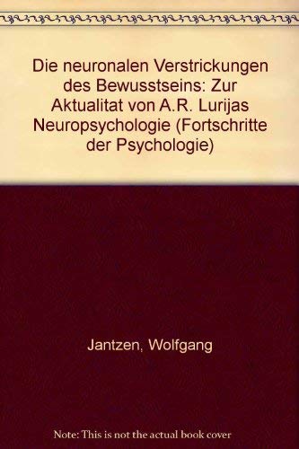 Beispielbild fr Die neuronalen Verstrickungen des Bewusstseins - Zur Aktualitt von A. R. Lurijas Neuropsychologie zum Verkauf von medimops