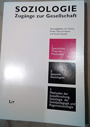 9783894734206: Soziologie, Zugnge zur Gesellschaft, 3 Bde., Bd.1, Geschichte, Theorien und Methoden