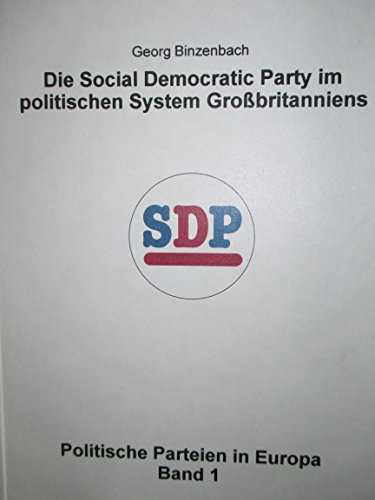 9783894735876: Die Social Democratic Party im politischen System Grossbritanniens (Politische Parteien in Europa)