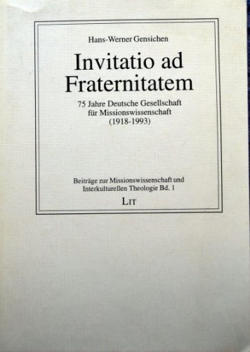 9783894737733: Invitatio ad fraternitatem: 75 Jahre Deutsche Gesellschaft fur Missionswissenschaft (1918-1993) (Beitrage zur Missionswissenschaft und interkulturellen Theologie)