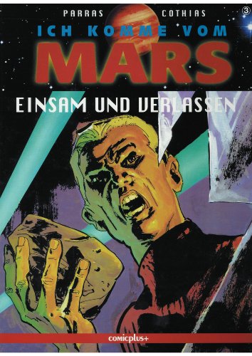 Beispielbild fr Ich komme vom Mars 3: Einsam und verlassen zum Verkauf von Buchkontor Zossen