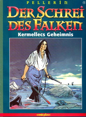 Stock image for Der Schrei des Falken. Comic: Der Schrei des Falken, Bd.1, Kermellecs Geheimnis for sale by medimops