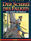 Stock image for Der Schrei des Falken. Comic: Der Schrei des Falken, Bd.5 : Der Schatz am Mahury for sale by medimops