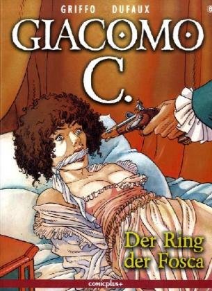 Beispielbild fr Giacomo C. / Der Ring der Fosca zum Verkauf von DER COMICWURM - Ralf Heinig