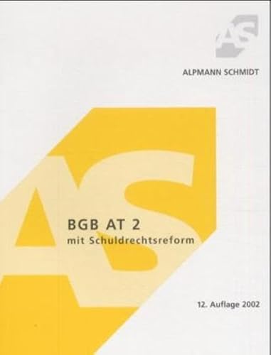 BGB AT 2 mit Schuldrechtsreform, Delikte gegen Güter der Rechtsgemeinschaft 2000, - Alpmann, Josef und J. A. Alpmann