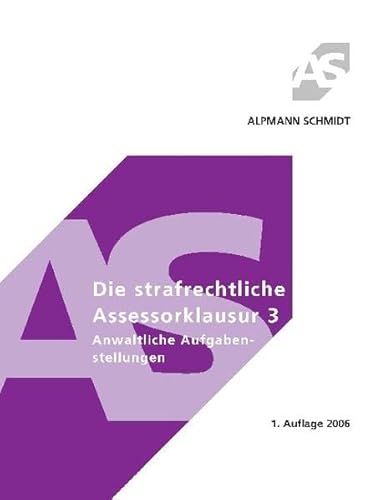 9783894768256: Die strafrechtliche Assessorklausur 3: Anwaltliche Aufgabenstellungen