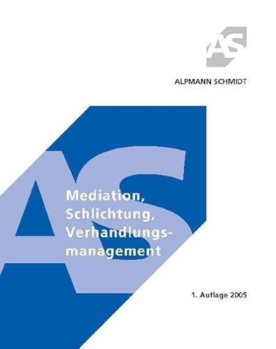 Stock image for Mediation, Schlichtung, Verhandlungsmanagement. Formen konsensualer Streitbeilegung for sale by medimops