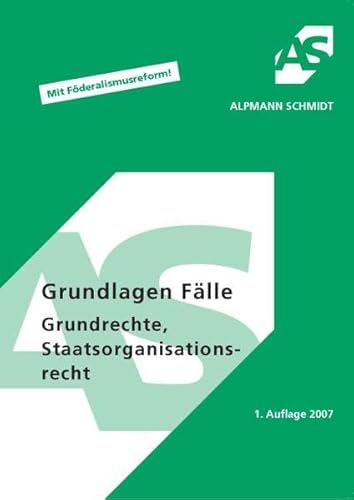 Stock image for Grundlagen, Flle Grundrechte, Staatsorganisationsrecht Mit Fderalismusreform! 57 Flle for sale by Buchpark