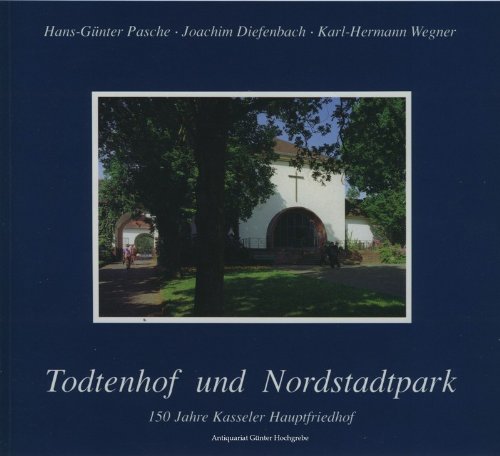 Beispielbild fr Todtenhof und Nordstadtpark. 150 Jahre Kasseler Hauptfriedhof. zum Verkauf von Antiquariat & Verlag Jenior