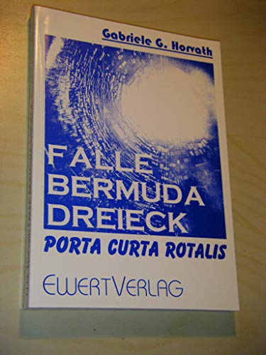 9783894780333: Falle Bermuda Dreieck. Porta Curta Rotalis - Gabriele G Horvath