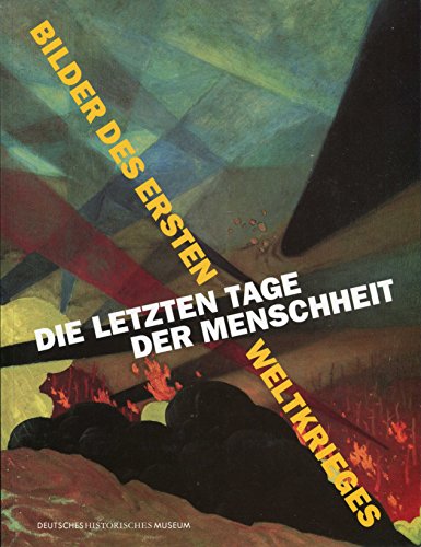 Stock image for Die letzten Tage der Menschheit - Bilder des Ersten Weltkrieges for sale by medimops