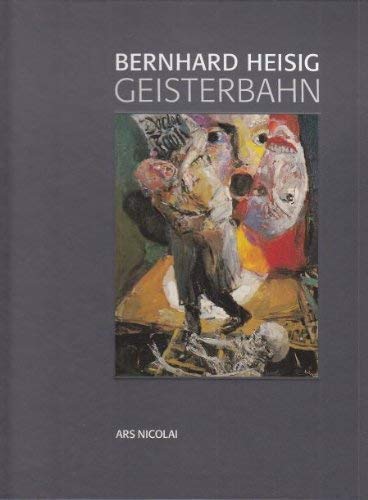 Bernhard Heisig, Geisterbahn (German Edition) (9783894790745) by [???]