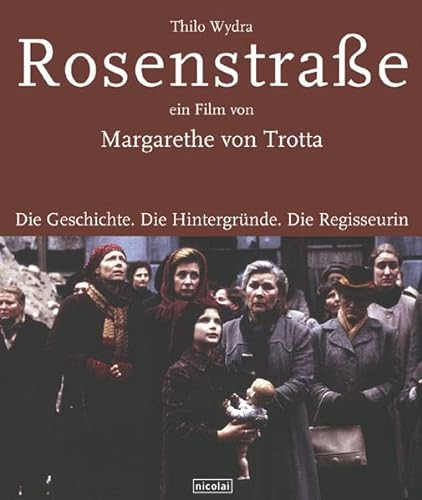 Imagen de archivo de Rosenstrae - ein Film von Margarethe von Trotta. Die Geschichte. Die Hintergrnde. Die Regisseurin a la venta por medimops