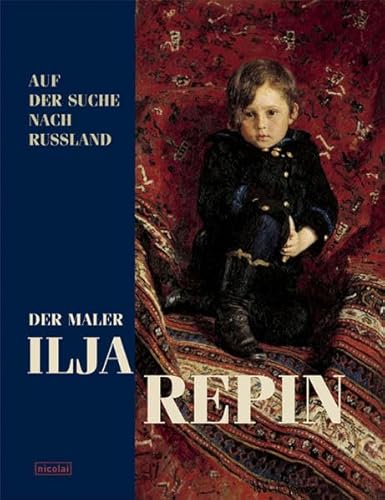 Beispielbild fr Der Maler Ilja Repin: Auf der Suche nach Russland zum Verkauf von medimops