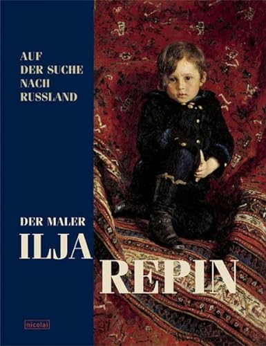 Imagen de archivo de Der Maler Ilja Repin: Auf der Suche nach Russland a la venta por medimops
