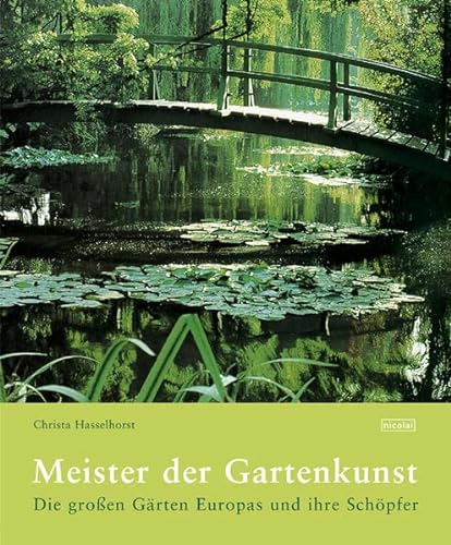 9783894791384: Meister der Gartenkunst: Die großen Gärten Europas und ihre Schöpfer