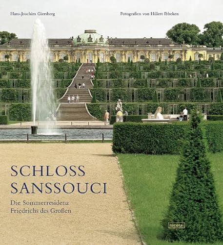 9783894791407: Schloss Sanssouci: Die Sommerresidenz Friedrichs des Groen