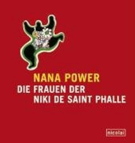 Stock image for Nana Power. Die Frauen der Niki de Saint Phalle. for sale by medimops