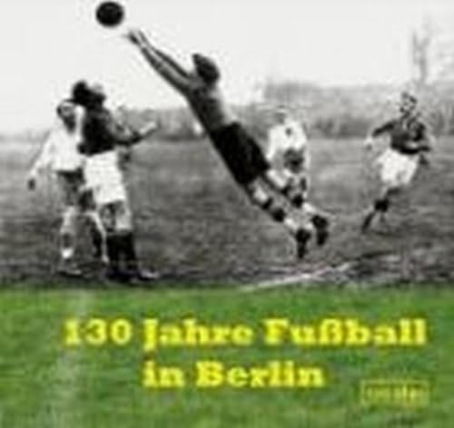 Beispielbild fr 130 Jahre Fuball in Berlin zum Verkauf von medimops
