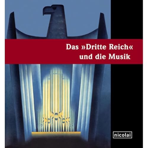 Beispielbild fr Das "Dritte Reich" und die Musik: Begleitbuch zur Ausstellung in der Stiftung Schloss Neuhardenberg vom 26. Mrz - 25. Juni 2006 zum Verkauf von medimops