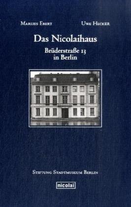 Beispielbild fr Das Nicolaihaus: Brderstrasse 13 in Berlin zum Verkauf von medimops