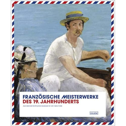 9783894793814: Franzsische Meisterwerke des 19. Jahrhunderts: Aus dem Metropolitan Museum of Art, New York. Ausstellung in der Nationalgalerie Berlin, 1.6 - 7.10. 2007