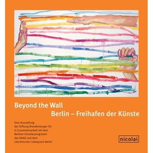 Beispielbild fr Beyond the Wall: Berlin - Freihafen der Künste zum Verkauf von WorldofBooks