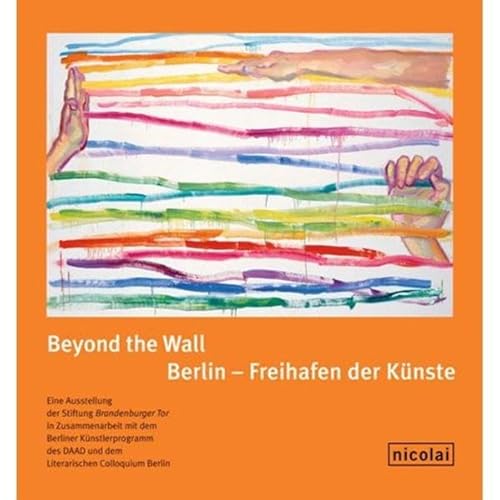 Imagen de archivo de Beyond the Wall: Berlin - Freihafen der Künste a la venta por WorldofBooks