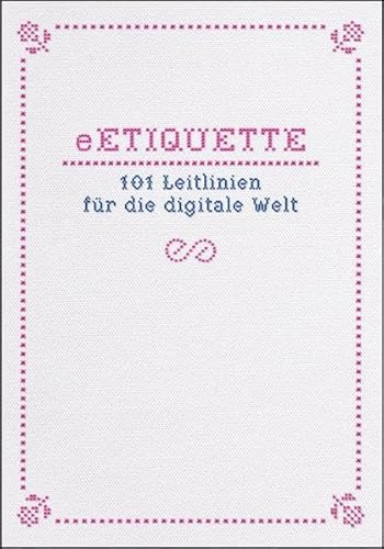 Beispielbild fr eETIQUETTE: 101 Leitlinien fr die digitale Welt zum Verkauf von medimops