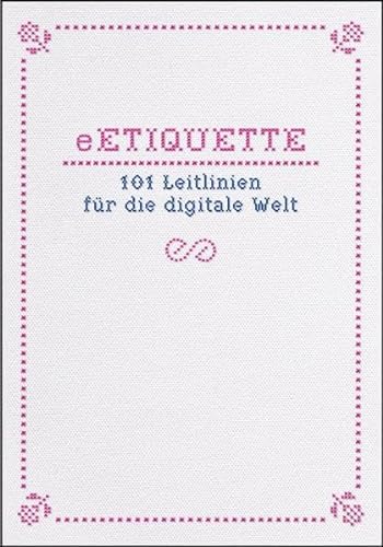 9783894796495: eETIQUETTE: 101 Leitlinien fr die digitale Welt