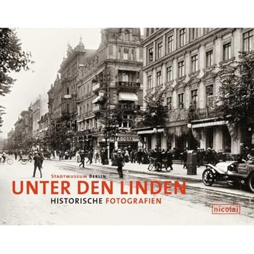 Beispielbild fr Unter den Linden: Historische Fotografien zum Verkauf von medimops