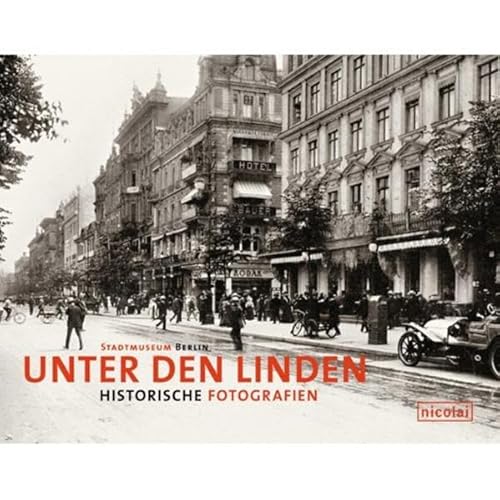 Imagen de archivo de Unter den Linden: Historische Fotografien a la venta por medimops