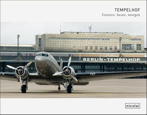 Stock image for Tempelhof: Gestern, heute, morgen for sale by medimops