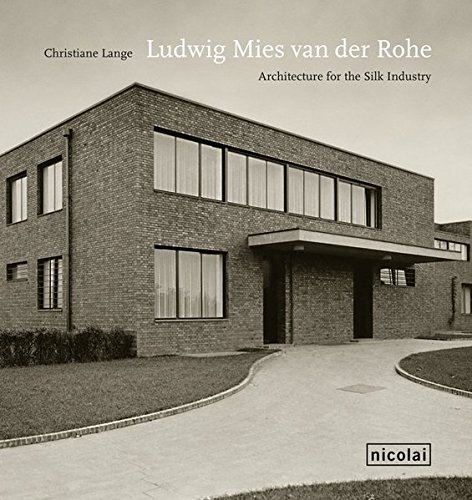 9783894796730: Ludwig Mies van der Rohe: Architecture for the Silk Industry