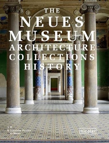 9783894796747: Neues Museum: Architecture, Collections, History