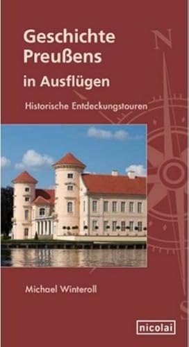 Beispielbild fr Geschichte Preuens in Ausflgen: Historische Entdeckungstouren zum Verkauf von medimops