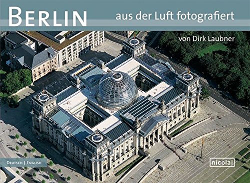 Beispielbild fr Berlin aus der Luft fotografiert: von Dirk Laubner zum Verkauf von medimops