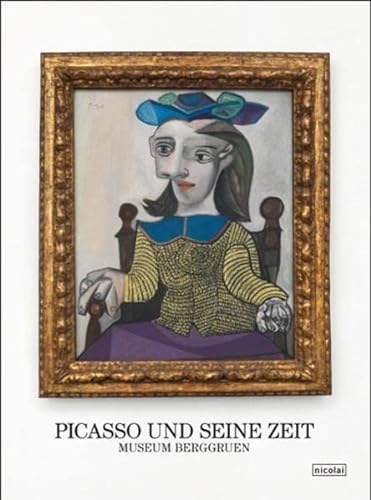 9783894797430: Picasso und seine Zeit: Museum Berggruen