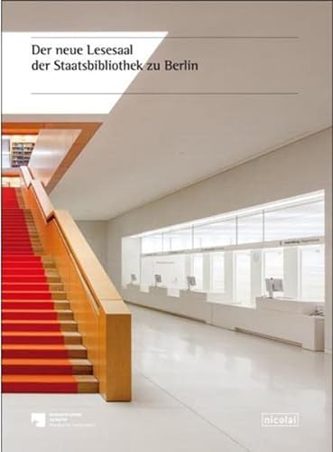 9783894797782: Der neue Lesesaal der Staatsbibliothek zu Berlin: Kultur. Architektur. Forschung