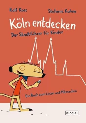 Beispielbild fr Kln entdecken: Der Stadtfhrer fr Kinder zum Verkauf von medimops