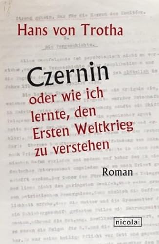 Beispielbild fr Czernin oder wie ich lernte, den Ersten Weltkrieg zu verstehen zum Verkauf von medimops