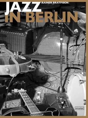 9783894798024: Jazz in Berlin: Stile Szenen Stars