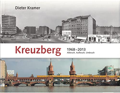 Beispielbild fr Kreuzberg 1968 - 2013: Abbruch, Aufbruch, Umbruch zum Verkauf von medimops