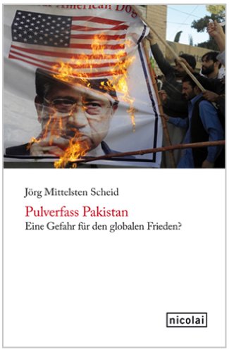 Beispielbild fr Pulverfass Pakistan: Eine Gefahr fr den globalen Frieden? zum Verkauf von medimops