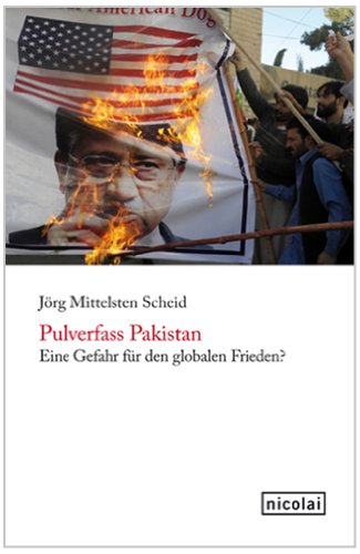 Stock image for Pulverfass Pakistan: Eine Gefahr fr den globalen Frieden? for sale by medimops