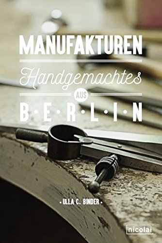 Beispielbild fr Manufakturen: Handgemachtes aus Berlin zum Verkauf von medimops