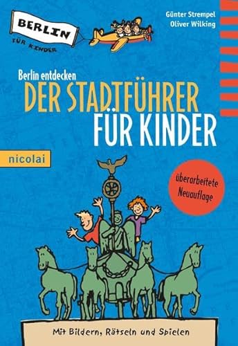 Beispielbild fr Berlin entdecken: Der Stadtfhrer fr Kinder. 8. aktualisierte Neuauflage zum Verkauf von medimops