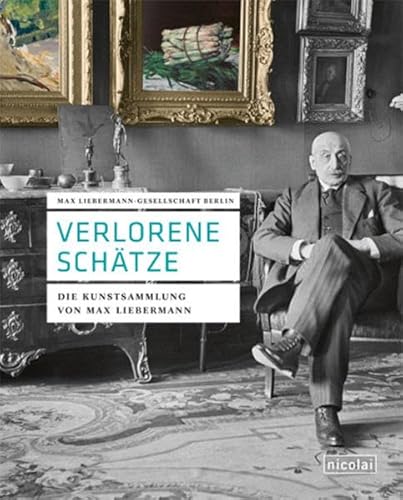 9783894798390: Verlorene Schtze: Die Kunstsammlung von Max Liebermann